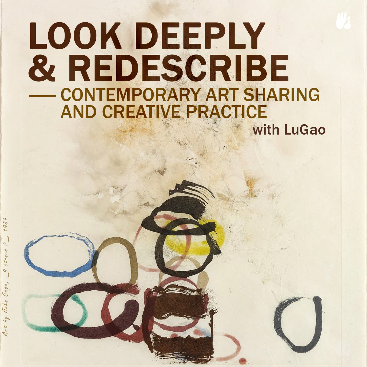 -Look Deeply & Redescribe --  Contemporary Art Sharing and Creative Practice